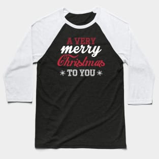 A very merry Christmas to you Baseball T-Shirt